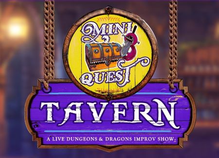 THE MINI QUEST TAVERN PRESENTS
